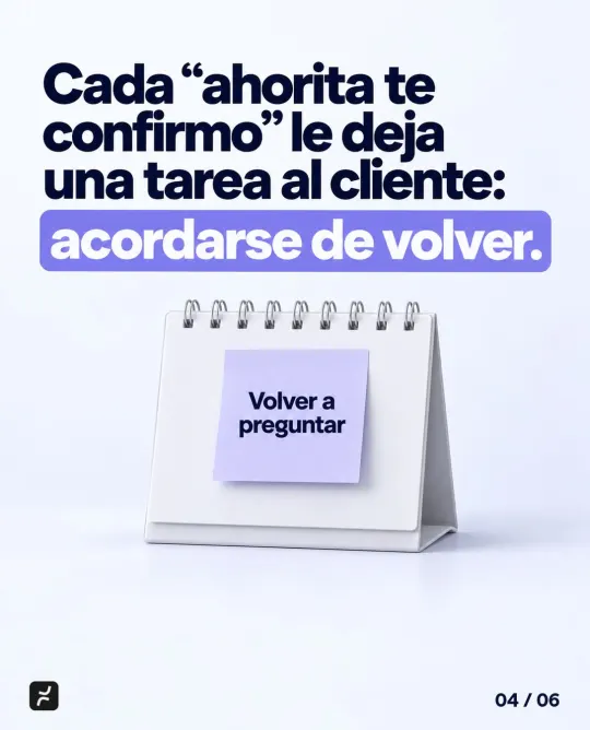 Cada “ahorita te confirmo” le deja una tarea al cliente: acordarse de volver. En el calendario, una nota: “Volver a preguntar”.
