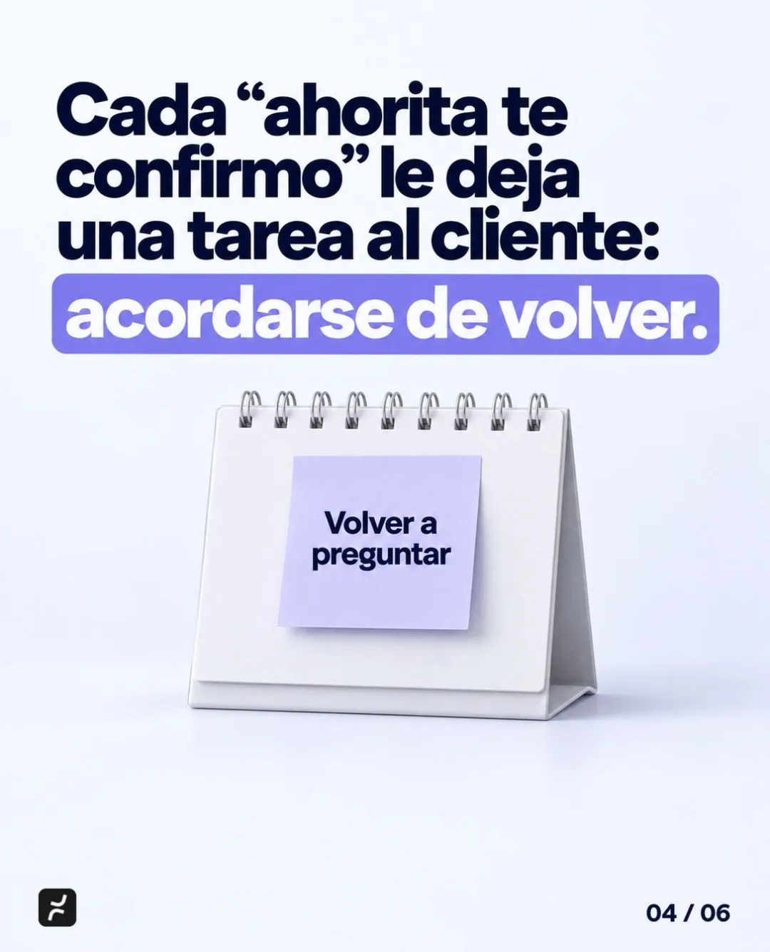 Cada “ahorita te confirmo” le deja una tarea al cliente: acordarse de volver. En el calendario, una nota: “Volver a preguntar”.